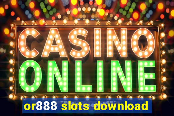 or888 slots download